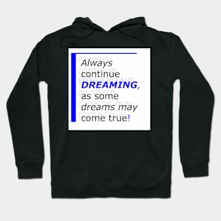 Always continue dreaming, #giftoriginal Hoodie